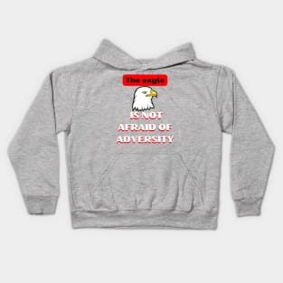 Eagle Is Not Afraid Of Adversity Kids Hoodie